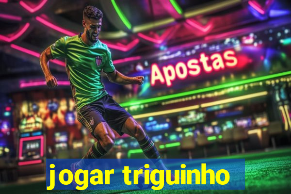 jogar triguinho